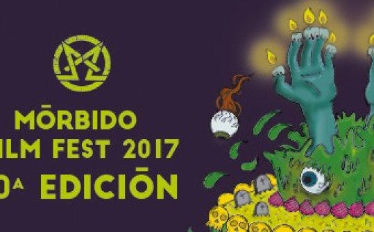 Mórbido Fest 2017. Festival Internacional de Cine Fantástico y de Terror